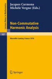 cover of the book Non-Commutative Harmonic Analysis: Actes du Colloque d'Analyse Harmonique Non-Commutative, Marseille-Luminy, 5 au 9 Juillet, 1976