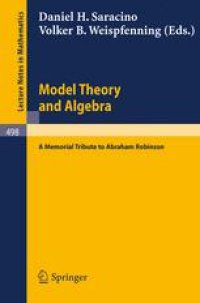 cover of the book Model Theory and Algebra: A Memorial Tribute to Abraham Robinson