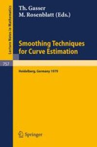 cover of the book Smoothing Techniques for Curve Estimation: Proceedings of a Workshop held in Heidelberg, April 2–4, 1979