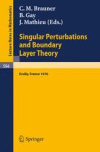 cover of the book Singular Perturbations and Boundary Layer Theory: Proceedings of the Conference held at the Ecole Centrale de Lyon, December 8–10, 1976