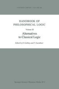 cover of the book Handbook of Philosophical Logic. Volume III: Alternatives in Classical Logic