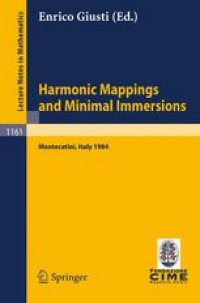 cover of the book Harmonic Mappings and Minimal Immersions: Lectures given at the 1st 1984 Session of the Centro Internationale Matematico Estivo (C.I.M.E.) held at Montecatini, Italy, June 24–July 3, 1984