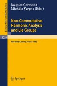 cover of the book Non Commutative Harmonic Analysis and Lie Groups: Proceedings of the International Conference Held in Marseille Luminy, 21–26 June, 1982