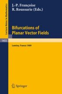 cover of the book Bifurcations of Planar Vector Fields: Proceedings of a Meeting held in Luminy, France, Sept. 18–22, 1989