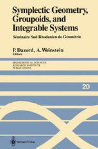 cover of the book Symplectic Geometry, Groupoids, and Integrable Systems: Séminaire Sud Rhodanien de Géométrie à Berkeley (1989)