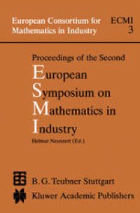 cover of the book Proceedings of the Second European Symposium on Mathematics in Industry: ESMI II March 1–7, 1987 Oberwolfach