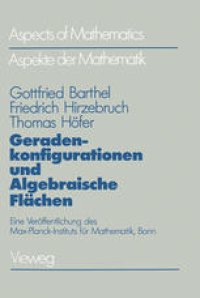 cover of the book Geradenkonfigurationen und Algebraische Flächen: Eine Veröffentlichung des Max-Planck-Instituts für Mathematik, Bonn