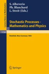 cover of the book Stochastic Processes — Mathematics and Physics: Proceedings of the 1st BiBoS-Symposium held in Bielefeld, West Germany, September 10–15, 1984