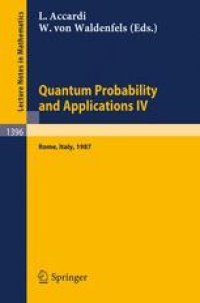 cover of the book Quantum Probability and Applications IV: Proceedings of the Year of Quantum Probability, held at the University of Rome II, Italy, 1987