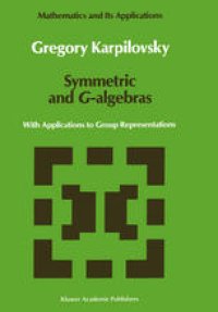 cover of the book Symmetric and G-algebras: With Applications to Group Representations