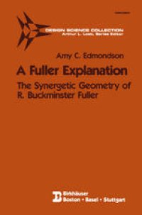 cover of the book A Fuller Explanation: The Synergetic Geometry of R. Buckminster Fuller