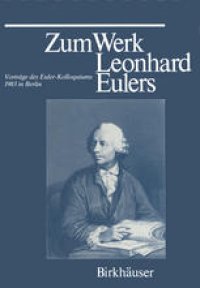 cover of the book Zum Werk Leonhard Eulers: Vorträge des Euler-Kolloquiums im Mai 1983 in Berlin