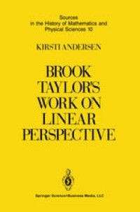 cover of the book Brook Taylor’s Work on Linear Perspective: A Study of Taylor’s Role in the History of Perspective Geometry. Including Facsimiles of Taylor’s Two Books on Perspective