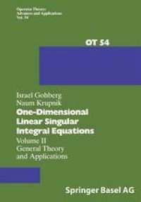 cover of the book One-Dimensional Linear Singular Integral Equations: Volume II General Theory and Applications