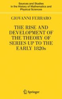 cover of the book The Rise and Development of the Theory of Series up to the Early 1820s