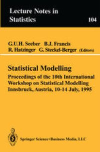 cover of the book Statistical Modelling: Proceedings of the 10th International Workshop on Statistical Modelling Innsbruck, Austria, 10–14 July, 1995