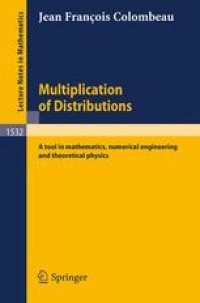 cover of the book Multiplication of Distributions: A tool in mathematics, numerical engineering and theoretical physics