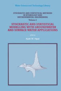 cover of the book Stochastic and Statistical Methods in Hydrology and Environmental Engineering: Volume 2 Stochastic and Statistical Modelling with Groundwater and Surface Water Applications