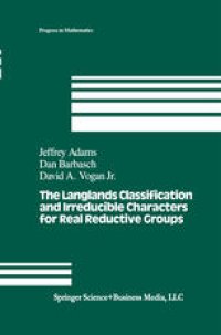 cover of the book The Langlands Classification and Irreducible Characters for Real Reductive Groups