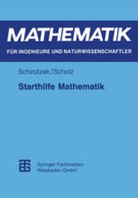 cover of the book Starthilfe Mathematik: Für Studienanfänger der Ingenieur-, Natur- und Wirtschaftswissenschaften