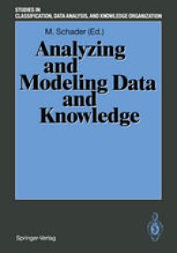 cover of the book Analyzing and Modeling Data and Knowledge: Proceedings of the 15th Annual Conference of the “Gesellschaft für Klassifikation e.V.“, University of Salzburg, February 25–27, 1991