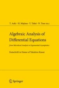 cover of the book Algebraic Analysis of Differential Equations: from Microlocal Analysis to Exponential Asymptotics Festschrift in Honor of Takahiro Kawai