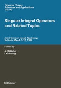 cover of the book Singular Integral Operators and Related Topics: Joint German-Israeli Workshop, Tel Aviv, March 1–10, 1995