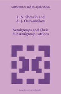 cover of the book Semigroups and Their Subsemigroup Lattices