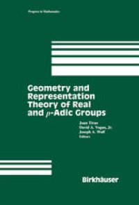 cover of the book Geometry and Representation Theory of Real and p-adic groups