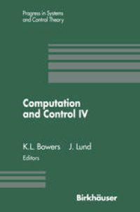 cover of the book Computation and Control IV: Proceedings of the Fourth Bozeman Conference, Bozeman, Montana, August 3–9, 1994