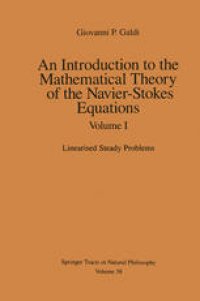 cover of the book An Introduction to the Mathematical Theory of the Navier-Stokes Equations: Volume I: Linearised Steady Problems