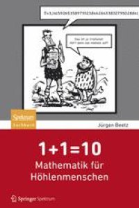 cover of the book 1 + 1 = 10: Mathematik für Höhlenmenschen