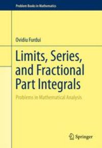 cover of the book Limits, Series, and Fractional Part Integrals: Problems in Mathematical Analysis