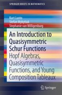 cover of the book An Introduction to Quasisymmetric Schur Functions: Hopf Algebras, Quasisymmetric Functions, and Young Composition Tableaux