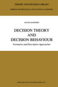 cover of the book Decision Theory and Decision Behaviour: Normative and Descriptive Approaches