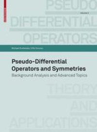 cover of the book Pseudo-Differential Operators and Symmetries: Background Analysis and Advanced Topics