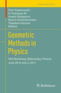 cover of the book Geometric Methods in Physics: XXX Workshop, Białowieża, Poland, June 26 to July 2, 2011