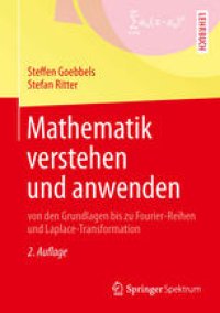 cover of the book Mathematik verstehen und anwenden – von den Grundlagen bis zu Fourier-Reihen und Laplace-Transformation