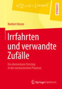 cover of the book Irrfahrten und verwandte Zufälle: Ein elementarer Einstieg in die stochastischen Prozesse