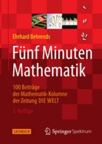 cover of the book Fünf Minuten Mathematik: 100 Beiträge der Mathematik-Kolumne der Zeitung DIE WELT