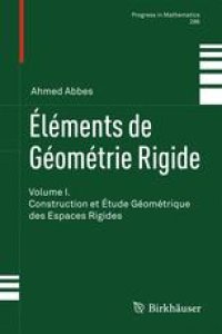 cover of the book Éléments de Géométrie Rigide: Volume I. Construction et Étude Géométrique des Espaces Rigides