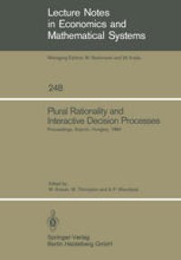 cover of the book Plural Rationality and Interactive Decision Processes: Proceedings of an IIASA (International Institute for Applied Systems Analysis) Summer Study on Plural Rationality and Interactive Decision Processes Held at Sopron, Hungary, August 16–26, 1984
