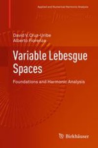 cover of the book Variable Lebesgue Spaces: Foundations and Harmonic Analysis