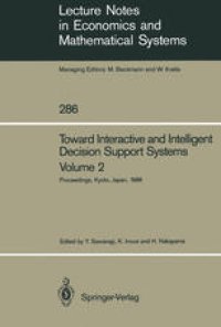 cover of the book Toward Interactive and Intelligent Decision Support Systems: Volume 2 Proceedings of the Seventh International Conference on Multiple Criteria Decision Making Held at Kyoto, Japan August 18–22, 1986