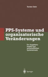 cover of the book PPS-Systeme und organisatorische Veränderungen: Ein Vorgehensmodell zum wirtschaftlichen Systemeinsatz