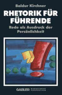 cover of the book Rhetorik für Führende: Rede als Ausdruck der Persönlichkeit