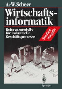 cover of the book Wirtschaftsinformatik Studienausgabe: Referenzmodelle für industrielle Geschäftsprozesse