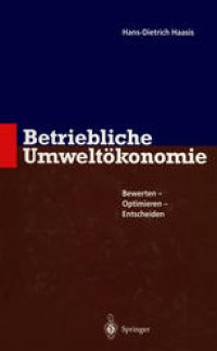 cover of the book Betriebliche Umweltökonomie: Bewerten - Optimieren - Entscheiden