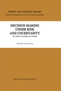 cover of the book Decision Making Under Risk and Uncertainty: New Models and Empirical Findings