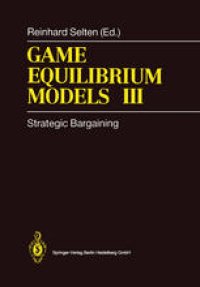 cover of the book Game Equilibrium Models III: Strategic Bargaining